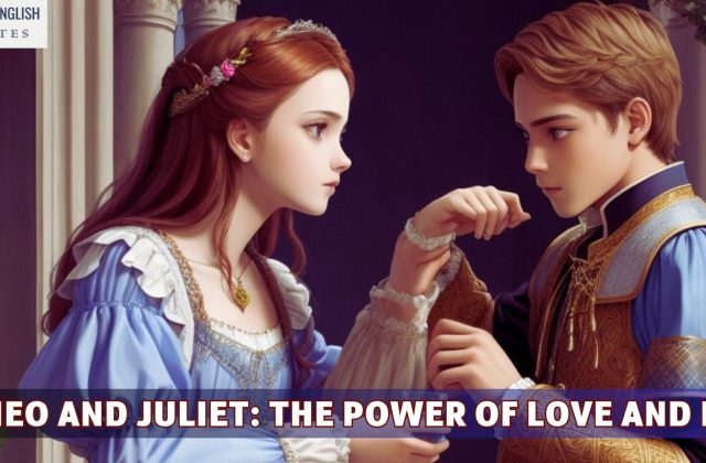 Romeo and Juliet: The Power of Love and Fate