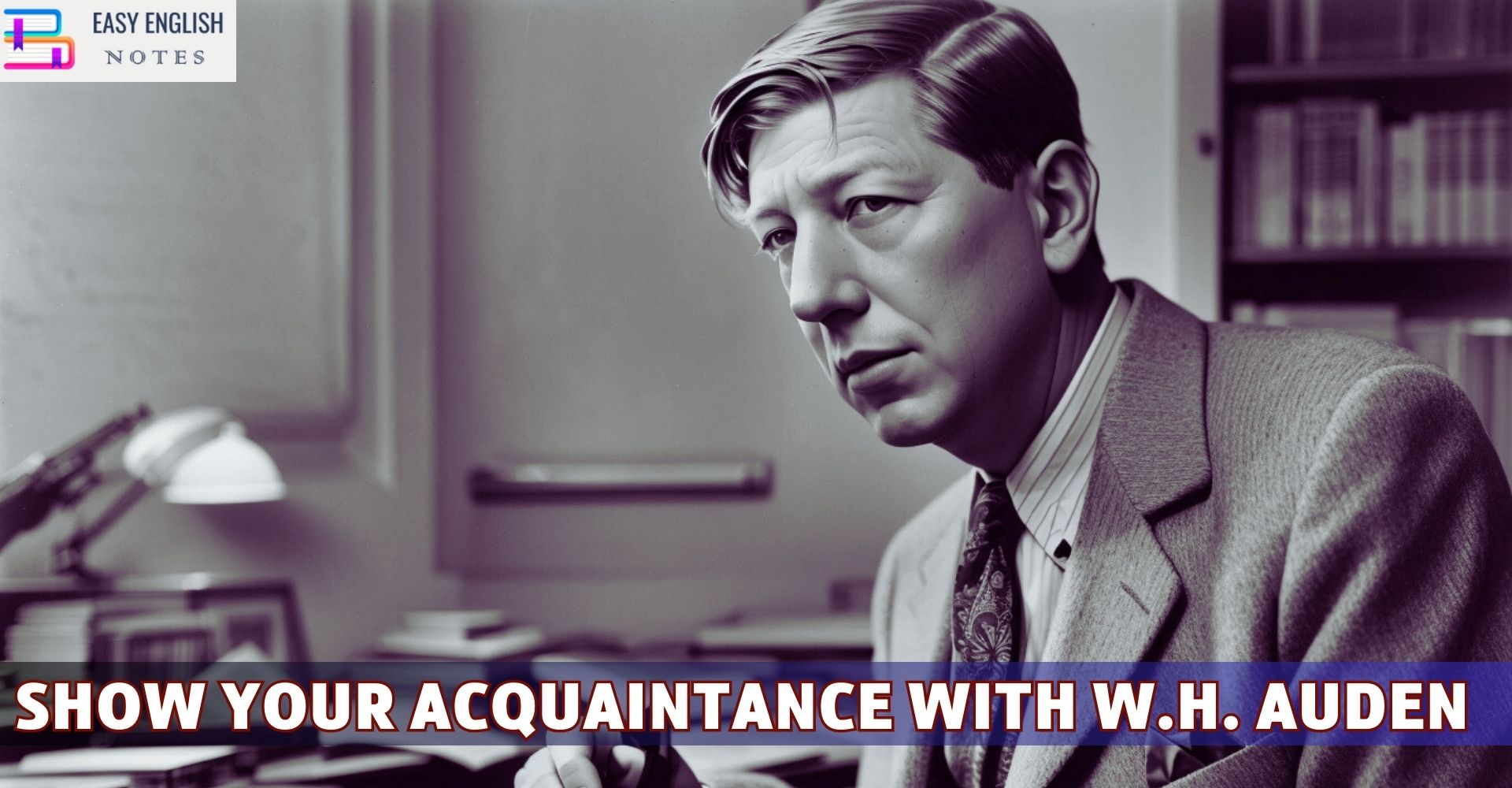 Show Your Acquaintance With W.H. Auden