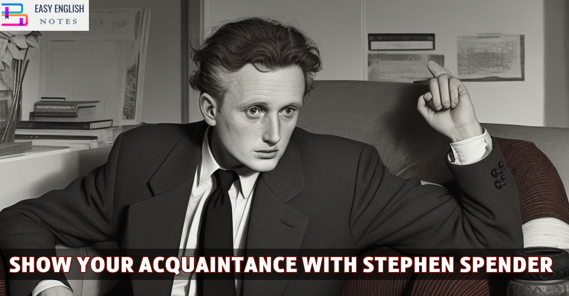 Show Your Acquaintance with Stephen Spender