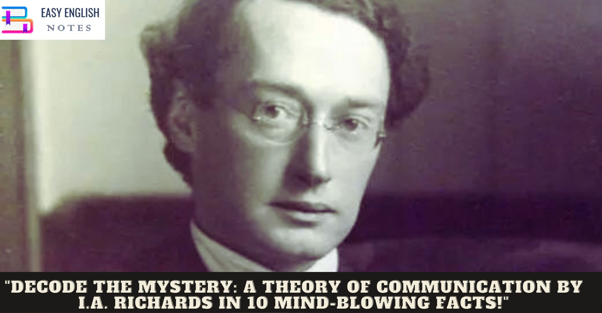 "Decode the Mystery: A Theory of Communication by I.A. Richards in 10 Mind-Blowing Facts!"