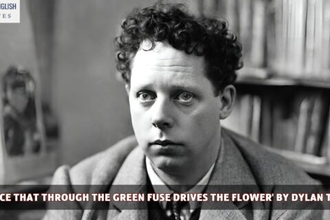 The Force that through the Green Fuse Drives the Flower' by Dylan Thomas