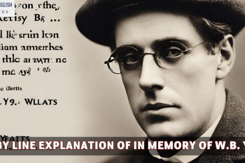 Line By Line Explanation Of In Memory of W.B. Yeats