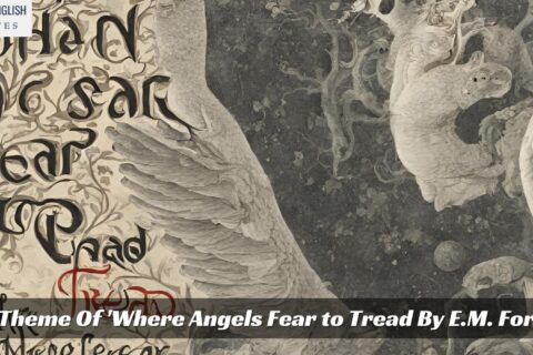 The Theme Of 'Where Angels Fear to Tread By E.M. Forster