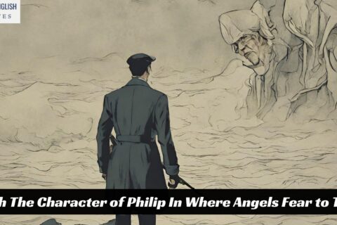 Sketch The Character of Philip In Where Angels Fear to Tread