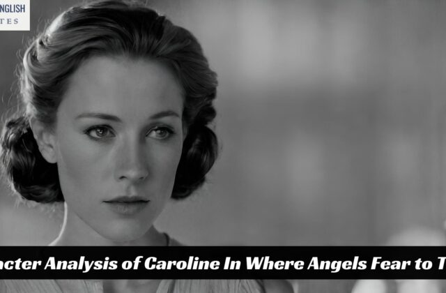 Character Analysis of Caroline In Where Angels Fear to Tread