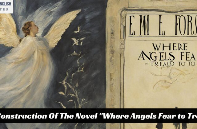 Plot Construction Of The Novel "Where Angels Fear to Tread"