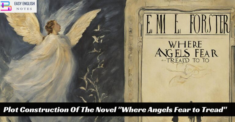 Plot Construction Of The Novel "Where Angels Fear to Tread"