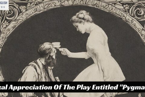 Critical Appreciation Of The Play Entitled "Pygmalion"
