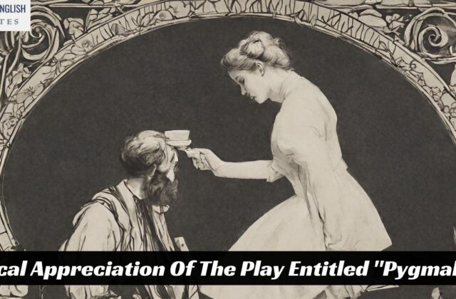 Critical Appreciation Of The Play Entitled "Pygmalion"