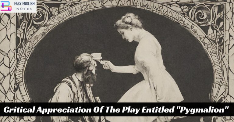 Critical Appreciation Of The Play Entitled "Pygmalion"