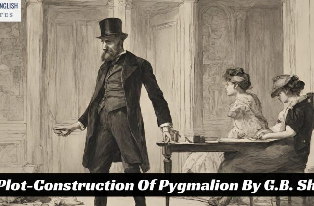 The Plot-Construction Of Pygmalion By G.B. Shaw