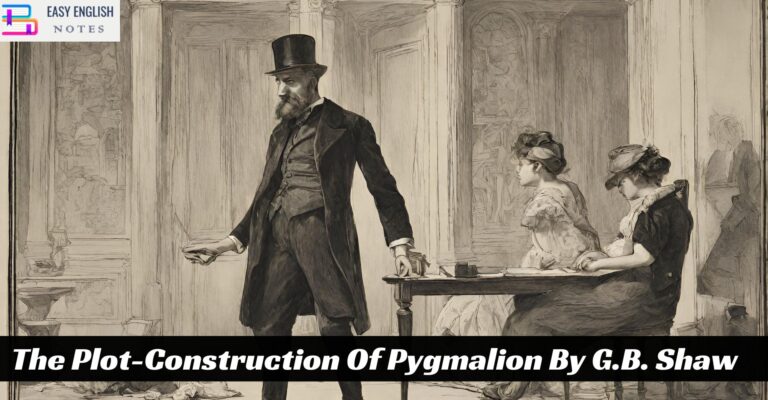 The Plot-Construction Of Pygmalion By G.B. Shaw