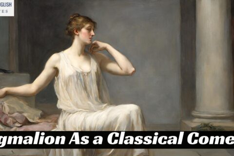 Pygmalion As a Classical Comedy