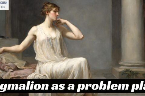 Pygmalion as a problem play