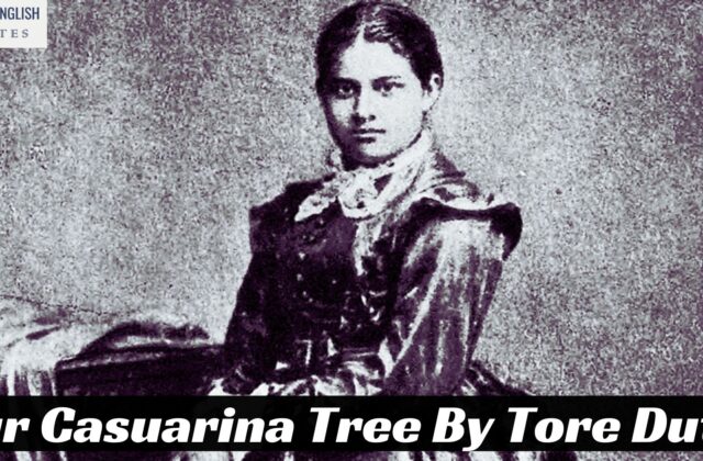 Our Casuarina Tree By Tore Dutt