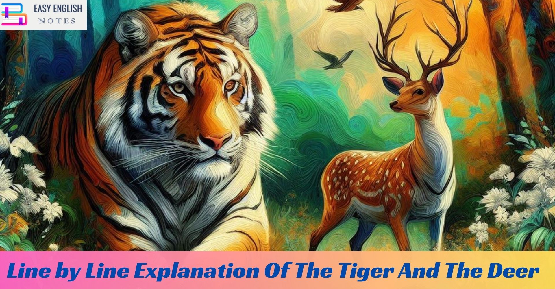 Line by Line Explanation Of The Tiger And The Deer By Sri Aurovindo
