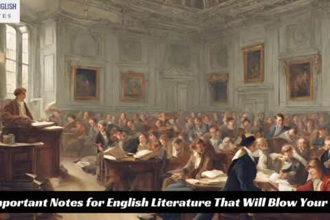 "10 Important Notes for English Literature That Will Blow Your Mind!"